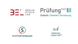 Logos von Berlin Ethics Lab, Prüfung hoch III, Stifterverband und Wirkung hoch 100, verbunden durch Didaktik, Technik, Vernetzung.