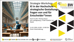 Ankündigung: KI-Weiterbildung: KI in der Hochschule – strategische Gestaltungsfragen von und für Entscheider*innen (Thomas Knaus, 11.01.2024, online)