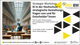 Ankündigung: KI-Weiterbildung: KI in der Hochschule – strategische Gestaltungsfragen von und für Entscheider*innen (Thomas Knaus, 11.01.2024, online)
