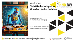 Ankündigung: KI-Weiterbildung: "Der digitale Tutor - Einsatz und Integration von Language Models" (Konstantin Strömel, 01.03.2024, Karlsruhe)
