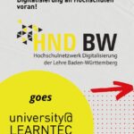 Plakat mit Text: Gemeinsam bringen wir die Digitalisierung an Hochschulen voran! HND BW goes university@LEARNTEC.